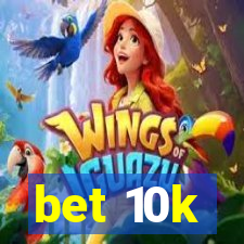 bet 10k
